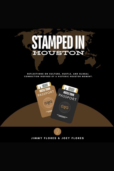 Stamped in Houston - Reflections on culture hustle and global connection inspired by a historic Houston moment - cover