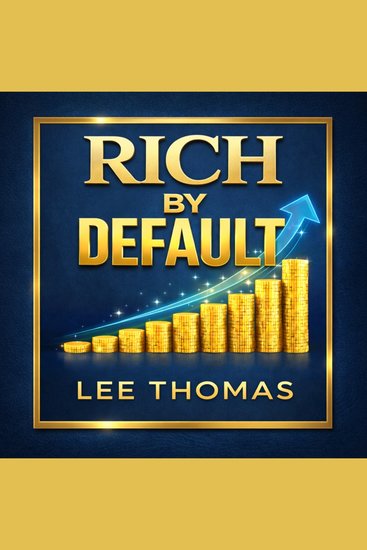 Rich by Default - How Anyone Can Manage Their Investments and Build Wealth With Simple ETFs - cover