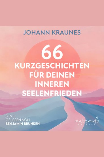 66 Kurzgeschichten für deinen inneren Seelenfrieden - Entfessle die Kraft der Positiven Psychologie Entdecke die Lebenskunst des Ikigai Spüre die Weisheit des Buddhismus - cover