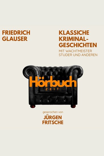 Klassische Kriminalgeschichten Mit Wachtmeister Studer und anderen - Hörbuchzeit: Klassiker der Weltliteratur - cover