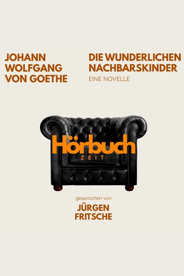 Die wunderlichen Nachbarskinder Eine Novelle - Hörbuchzeit: Klassiker der Weltliteratur - cover