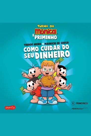 Como cuidar do seu dinheiro – Dicas para as crianças de Thiago Nigro o Primo Rico com a Turma da Mônica - cover