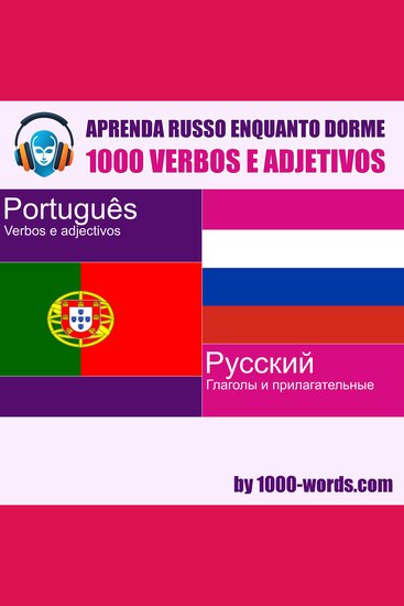 Aprenda russo enquanto dorme – 1000 verbos e adjetivos - 1000 verbos e adjetivos - cover