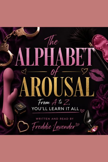 Alphabet of Arousal The: From A to Z You’ll Learn It All - cover