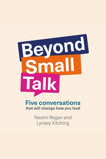 Beyond Small Talk - Five conversations that will change how you lead (Unabridged) - cover