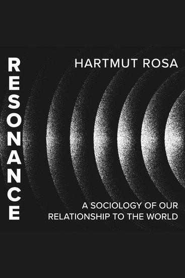 Resonance - A Sociology of Our Relationship to the World - cover