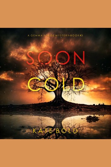 Soon Cold (A Gemma Forge FBI Suspense Thriller—Book Three) - Digitally narrated using a synthesized voice - cover
