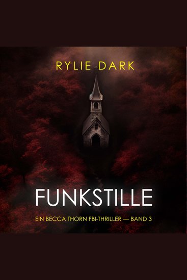 Funkstille (Ein Becca Thorn FBI-Thriller — Band 3) - Erzählerstimme digital synthetisiert - cover