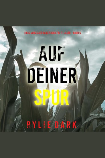 Auf Deiner Spur (Ein spannender Hailey Rock FBI-Thriller – Buch 6) - Erzählerstimme digital synthetisiert - cover