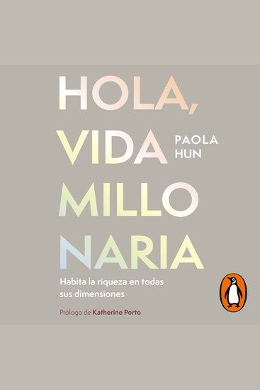 Hola vida millonaria - Habita la riqueza en todas sus dimensiones - cover