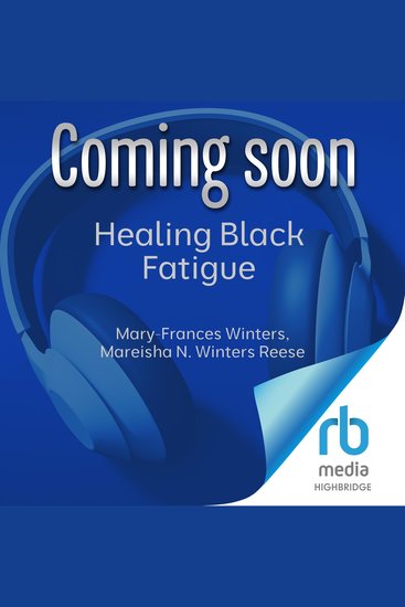 Healing Black Fatigue - Practices for Renewal Joy
and Reclaiming Our Humanity - cover