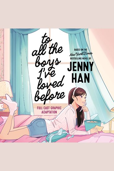 To All the Boys I've Loved Before: Full Cast Graphic Adaptation - cover