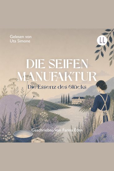 Die Seifenmanufaktur Teil 1 - Die Rezeptur der Träume - Die Seifenfabrikantin Teil 1 - cover