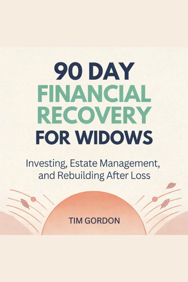 90 Day Financial Recovery for Widows - Investing Estate Management and Rebuilding After Loss - cover