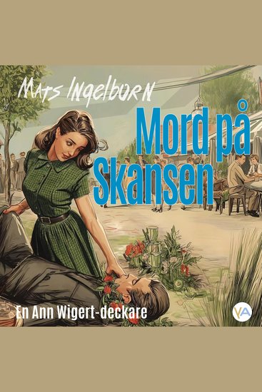 Mord på Skansen - En Ann Wigert-deckare - cover