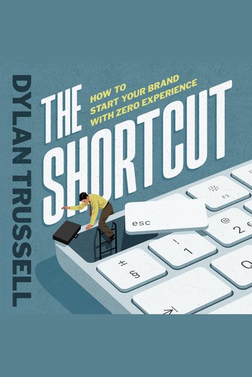 The Shortcut - How to Start Your Brand with Zero Experience - cover