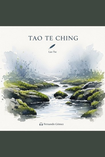 Tao Te Ching - Edición con prólogo analítico: El libro del camino y de la virtud la sabiduría eterna del taoísmo - cover