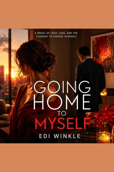 Going Home to Myself - A Masterpiece of Modern Storytelling - cover