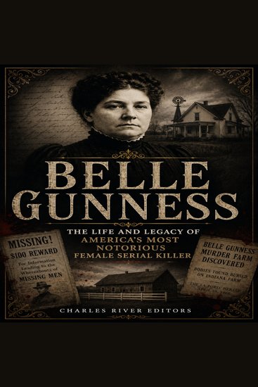 Belle Gunness: The Life and Legacy of America’s Most Notorious Female Serial Killer - cover