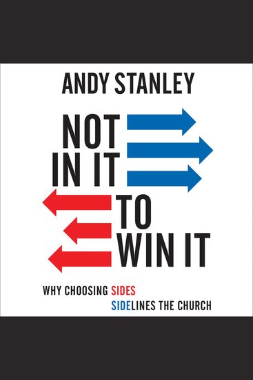 Not in It to Win It - Why Choosing Sides Sidelines The Church - cover