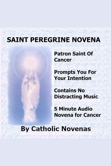 Saint Peregrine Novena - 5 Minute Audio Cancer Novena To Saint Peregrine - cover