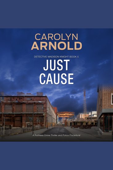 Just Cause - A Ruthless Crime Thriller and Police Procedural - cover
