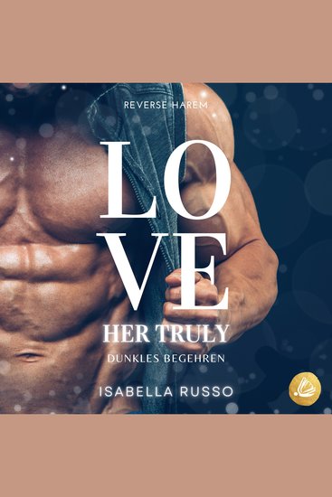 Love Her Truly (Reverse Harem): Dunkles Begehren - cover