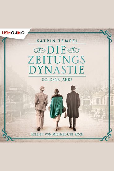 Die Zeitungsdynastie 1 - Goldene Jahre - cover