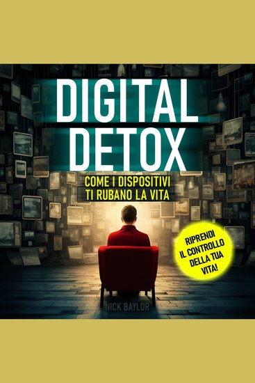Digital detox - Come i dispositivi ti rubano la vita - cover