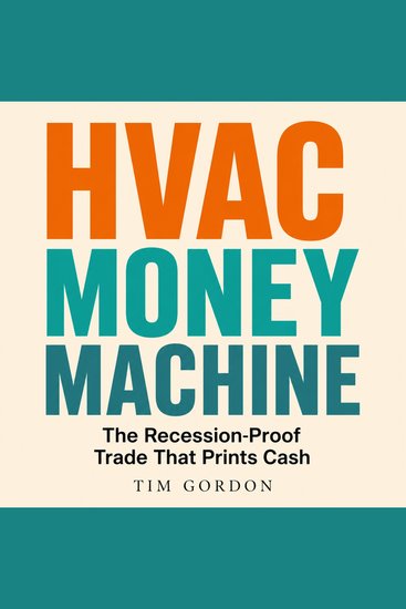 HVAC Money Machine - The Recession-Proof Trade That Prints Cash - cover