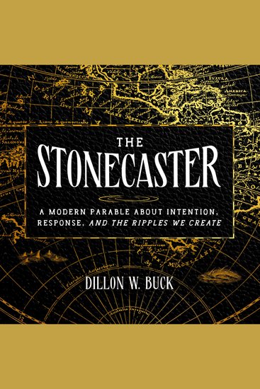 The Stonecaster - A Modern Parable About Intention Response and the Ripples We Create - cover