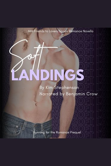 Soft Landings - A Spicy MM Friends-to-Lovers novella - cover