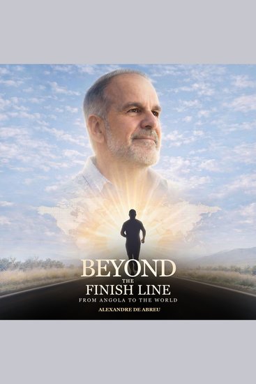 Beyond the Finish Line - From Angola to the World - cover