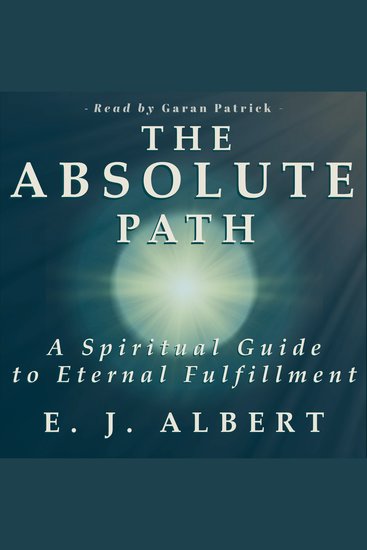 The Absolute Path - A Spiritual Guide to Eternal Fulfillment - cover