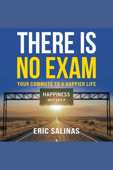 There Is No Exam - Your Commute To A Happier Life - cover