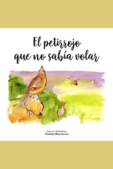 El Petirrojo que no sabía volar - ¿Qué hará nuestro pequeño petirrojo ahora que se encuentra en apuros? - cover