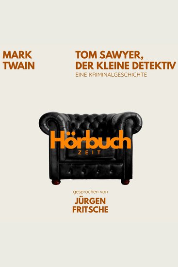 Tom Sawyer der kleine Detektiv Eine Kriminalgeschichte - Hörbuchzeit: Klassiker der Weltliteratur - cover