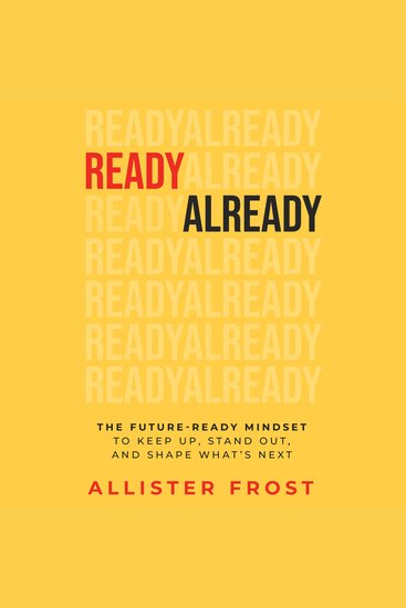ReadyAlready - The Future-Ready Mindset to Keep Up Stand Out and Shape What's Next - cover