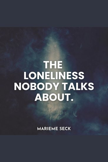 The Loneliness Nobody Talks About - You Can Be Surrounded By People and Still Feel Completely Alone - cover