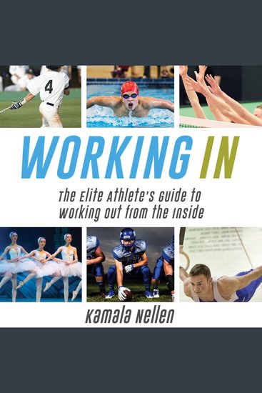 Working IN - The Elite Athlete's Guide to Working Out from the Inside - cover