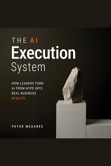 The AI Execution System - How Leaders Turn AI from Hype into Real Business Results - cover
