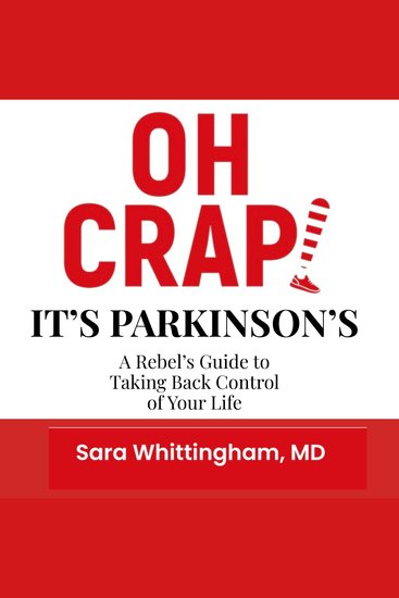 Oh Crap! It's Parkinson's - A Rebel's Guide to Taking Back Control of Your Life - cover