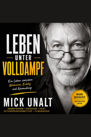 Leben unter Volldampf - Hundetrainer Rockstar Pilot Seitensprungvermittler Filmemacher - cover