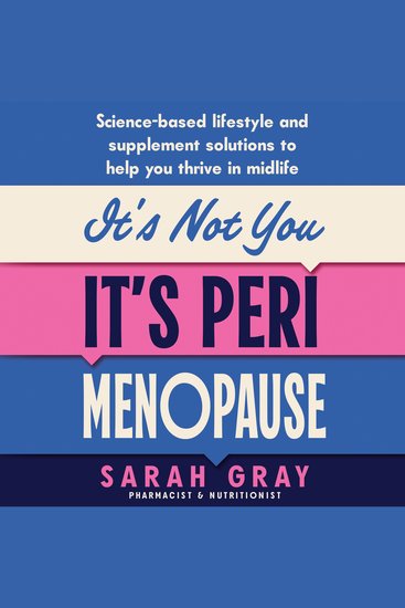 It's Not You It's Perimenopause - Science-based lifestyle and supplement solutions to help you thrive in midlife - cover