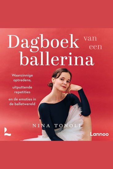 Dagboek van een ballerina - Waanzinnige optredens uitputtende repetities en de emoties in de balletwereld - cover