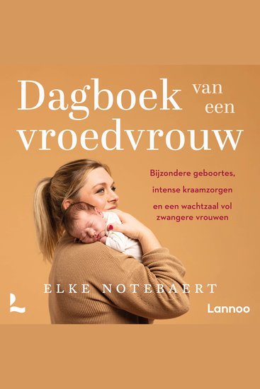 Dagboek van een vroedvrouw - Bijzondere geboortes intense kraamzorgen en een wachtzaal vol zwangere vrouwen - cover