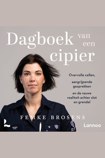 Dagboek van een cipier - Overvolle cellen aangrijpende gesprekken en de rauwe realiteit achter slot en grendel - cover