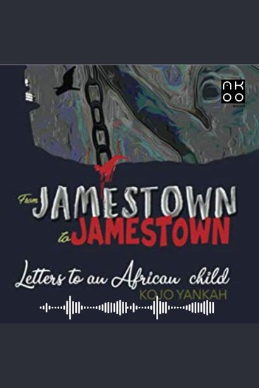 From Jamestown to Jamestown: Letters to an African Child - cover