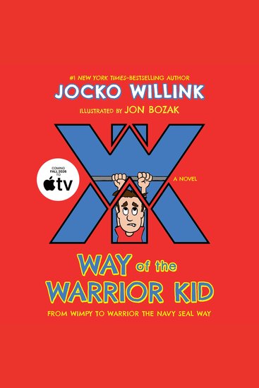 Way of the Warrior Kid - From Wimpy to Warrior the Navy SEAL Way: A Novel - cover