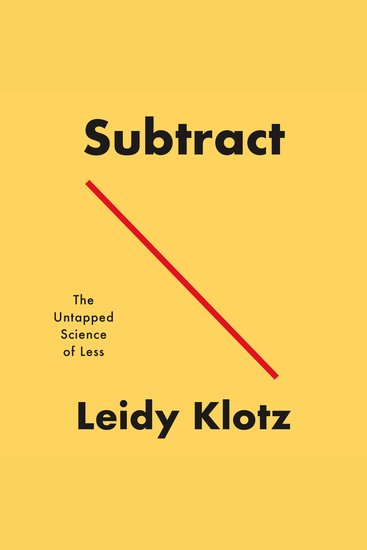 Subtract - The Untapped Science of Less - cover